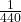  \frac {1} {440}